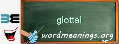 WordMeaning blackboard for glottal